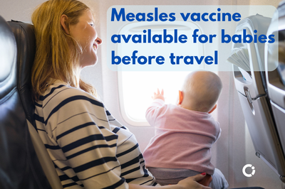 Mother sitting with baby on her lap on aeroplane. Text reads: "Measles vaccine available for babies before travel"