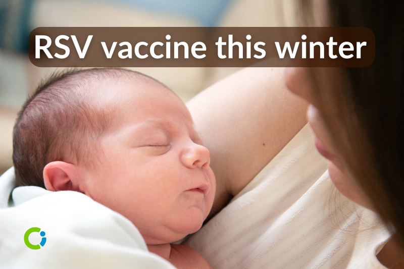 Baby in mother's arms. Text reads: "RSV vaccine this winter"